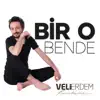 Veli Erdem Karakülah - Bir O Bende - Single